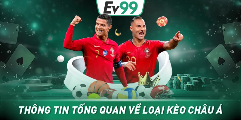 Thông tin tổng quan về loại kèo châu Á